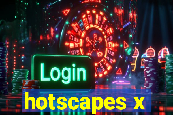 hotscapes x